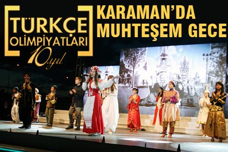 10. Türkçe Olimpiyatları Karamanʹda Muhteşem gece yaşattı