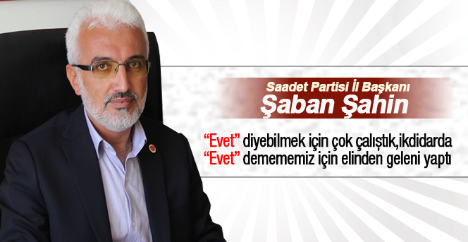 Şaban Şahin Gündemi Değerlendirdi