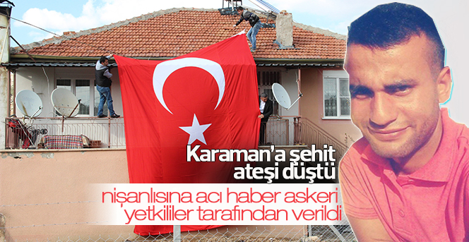 Karaman’a şehit ateşi düştü