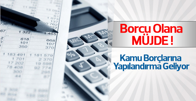 Hükümetten müjde: Borçların üstü çiziliyor