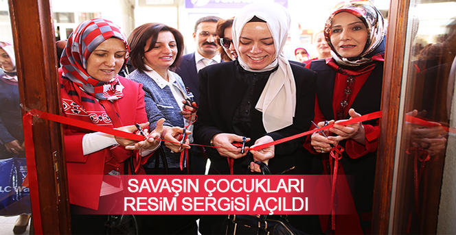 “Savaşın Çocukları” Resim Sergisi Açıldı