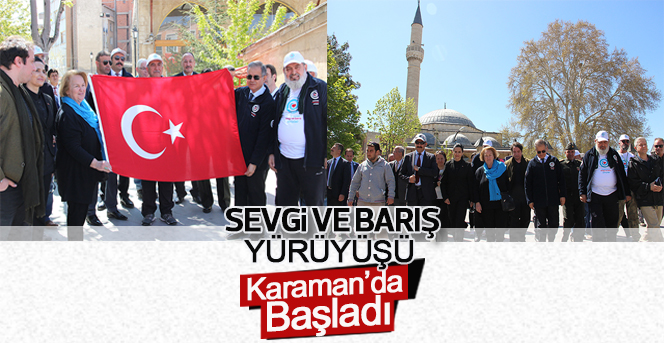 2. Uluslararası Sevgi ve Barış Yürüyüşü Karaman’dan başladı