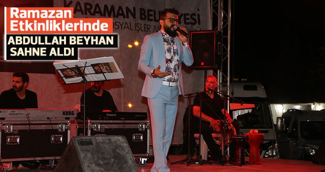 Ramazan Etkinliklerinde Abdullah Beyhan Sahne Aldı