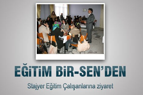 Eğitim Bir Senʹden Stajyer Eğitim Çalışanlarına ziyaret