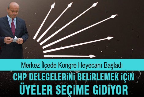 CHP Delegeleri seçimle belirleyecek