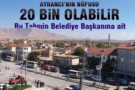 Ayrancı’nın Nüfusu 20 Bini Bulabilir