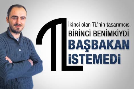 İkinci olan TL tasarımcısı: Birinci benimkiydi ama..