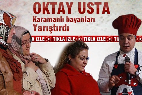 Oktay Usta Karamanlı bayanları yarıştırdı