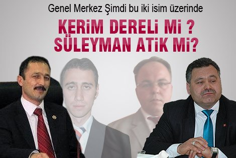 Kerim Dereli mi? Süleyman Atik mi?