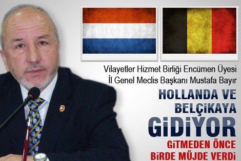 Mustafa Bayır, Hollanda ve Belçika’ya gidiyor.