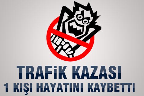 Karamanʹda ki Trafik Kazasında 1 kişi hayatını kaybetti