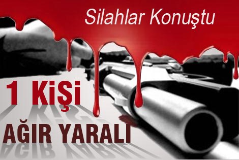 Karaman’da Silahlar Konuştu 1 kişi Ağır Yaralandı