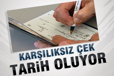 Karşılıksız çek tarih oluyor.