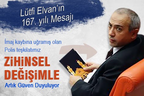 Lütfi Elvanʹdan Polis Haftası Mesajı