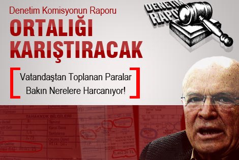 Denetim Raporunun Sonucu Ortalığı Karıştıracak