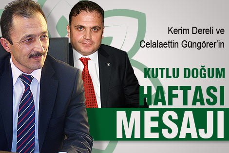 Kerim Dereli ve Celalettin Güngörerʹin Kutlu Doğum Haftası Mesajı