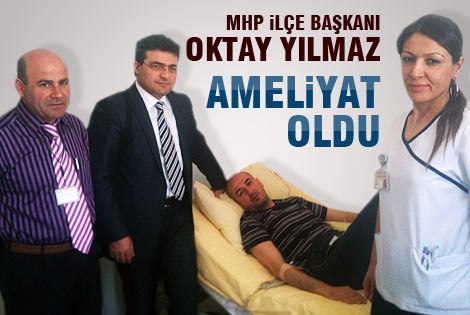 Av. Oktay Yılmaz Ameliyat Oldu