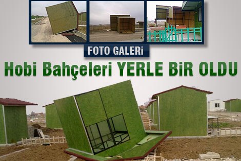 Hobi Bahçeleri Yerle Bir Oldu