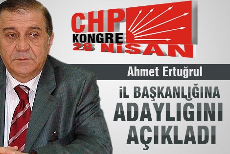 Ahmet Ertuğrul İl Kongresinde aday olacak