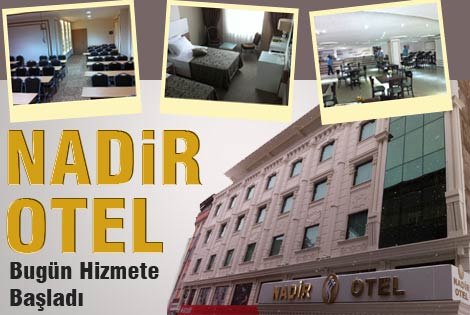 Nadir Otel Hizmete Başladı