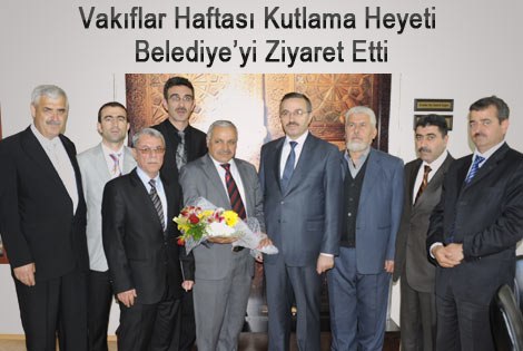 Vakıflar Haftası Kutlama Heyeti Belediye’yi Ziyaret Etti