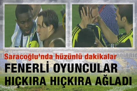 Fenerbahçeli oyuncuların gözyaşları