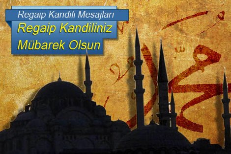 Regaip Kandiliniz Mübarek olsun