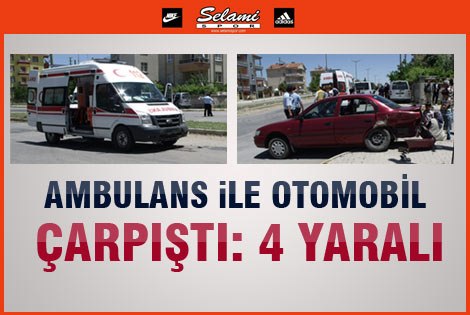 Otomobil İle Ambulans Çarpıştı: 4 Yaralı