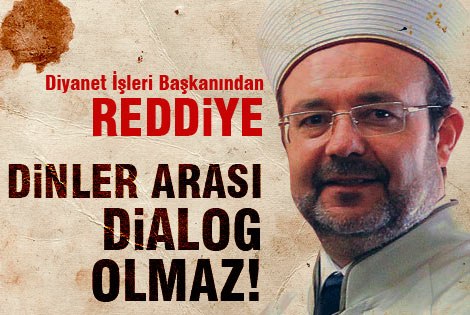 Diyanet: Dinlerarası diyalog olamaz