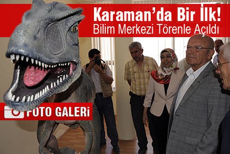 Karaman’da Bir İlk! Bilim Merkezi Törenle Açıldı