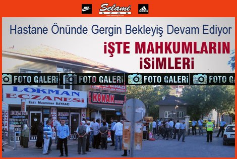 Mahkum Yakınları Hastane Önünde Beklemede