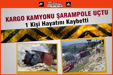 Kargo Kamyonu Şarampole Uçtu: 1 Ölü