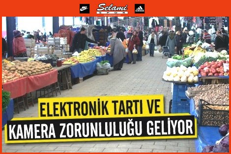 Pazarlara elektronik tartı ve kamera mecburiyeti geliyor