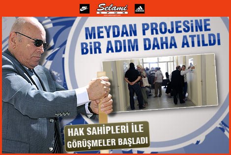 Meydan Projesinde Hak Sahipleri İle Görüşmeler Başladı