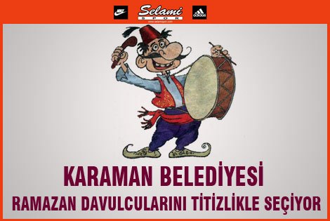 Karaman Belediyesi Ramazan Davulcularini Titizlikle Seçiyor