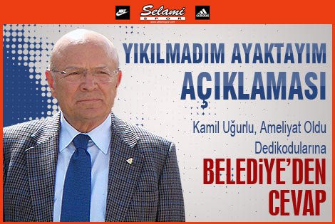 Belediyeʹden Başkan hakkındaki dedikodulara cevap geldi