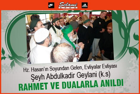 Şeyh Abdulkadir Geylani (k.s) Rahmet ve Dualarla Anıldı.