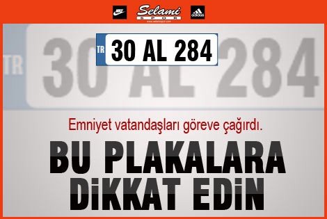 Bu 6 Plakaya Dikkat!