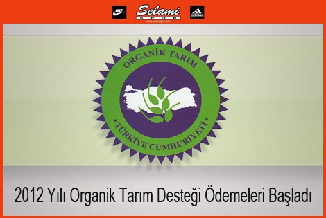 2012 Yılı Organik Tarım Desteği Başladı