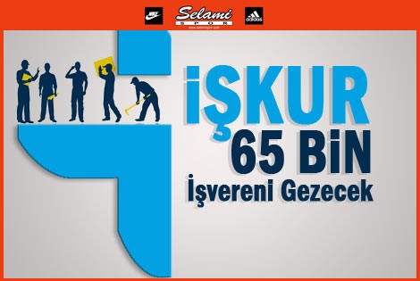 İşkur, 65 Bin İşvereni Ziyaret Edecek