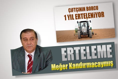 Ertuğrul; “ Erteleme meğer kandırmacaymış”