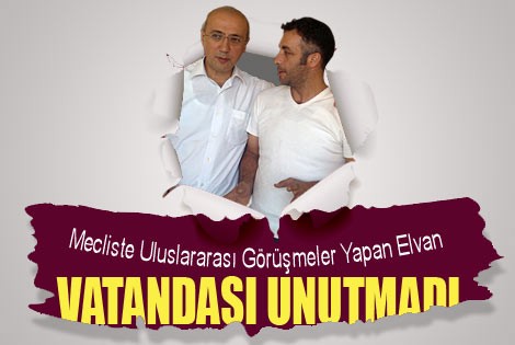 Elvan Vatandaşı Unutmadı