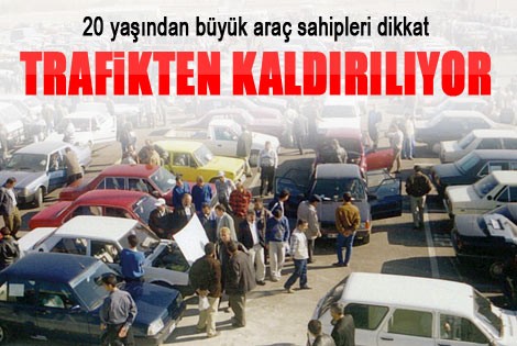 Bu araçlar trafikten kaldırılacak