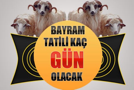 Bayram Tatili Ne Kadar Olacak?