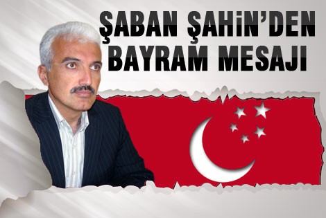 Şaban Şahinʹden Kurban Bayramı Tebrik Mesajı