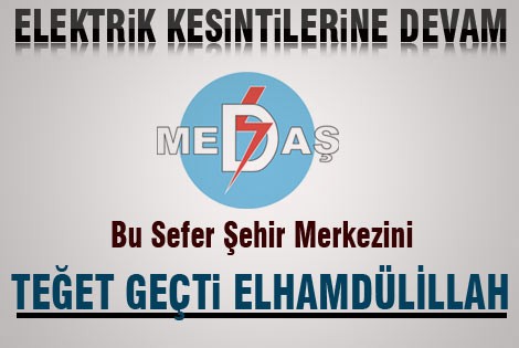 Medaş Elektrik kesintilerine devam ediyor