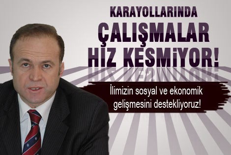 Karayollarında çalışmalar hız kesmeden devam ediyor