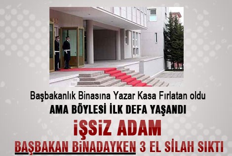 Başbakanlık Merkez Binaʹda silah sesleri