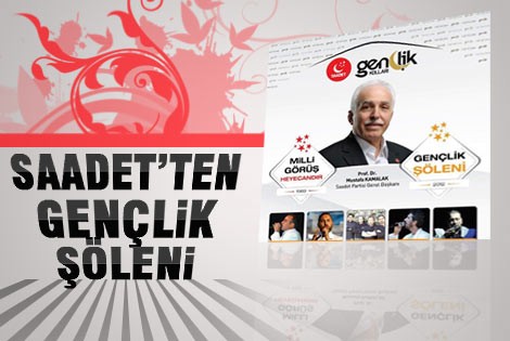 Saadet Partisinden Gençlik Şöleni