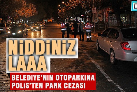 Polis Belediyenin Otoparkında ki araca park cezası kesti